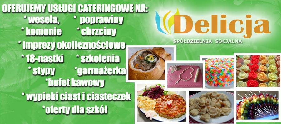 Usługi cateringowe na: wesela, poprawiny, komunie, chrzciny, imprezy okolicznościowe, 18-nastki, szkolenia, stypy, garmażerka, bufet kawowy, wypieki ciast i ciasteczek, catering dla szkół. Catering Delicja Wesoła 264, 36-233 Wesoła